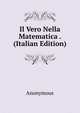 Il Vero Nella Matematica . (Italian Edition), Heinrich Kretschmayr 