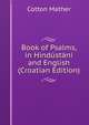 Book of Psalms, in Hindustani and English (Croatian Edition), Cotton Mather 