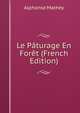 Le Paturage En Foret (French Edition), Alphonse Mathey 