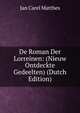 De Roman Der Lorreinen: (Nieuw Ontdeckte Gedeelten) (Dutch Edition), Jan Carel Matthes 
