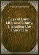Lays of Laud, Life, and Litany, Including the Inner Life, William Tidd Matson 