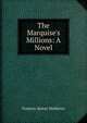 The Marquise's Millions: A Novel, Frances Aymar Mathews 