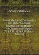 Select Medi?val Documents and Other Material: Illustrating the History of Church and Empire, 754 A.D.-1254 A.D. (Latin Edition), Mathews Shailer 