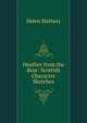 Heather from the Brae: Scottish Character Sketches, Mathers Helen 
