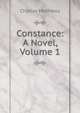 Constance: A Novel, Volume 1, Charles Mathews 