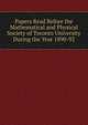 Papers Read Before the Mathematical and Physical Society of Toronto University During the Year 1890-92, 