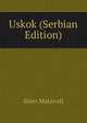Uskok (Serbian Edition), Simo Matavulj 