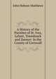 A History of the Parishes of St. Ives, Lelant, Towednack and Zennor: In the County of Cornwall, John Hobson Matthews 