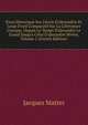 Essai Historique Sur L'?cole D'alexandrie Et Coup D'oeil Comparatif Sur La Litt?rature Grecque, Depuis Le Temps D'alexandre Le Grand Jusqu'a Celui D'alexandre S?v?re, Volume 1 (French Edition), Matter Jacques 