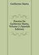 Poesias De Guillermo Matta, Volume 2 (Spanish Edition), Guillermo Matta 