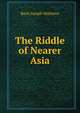 The Riddle of Nearer Asia, Mathews, Basil Joseph 
