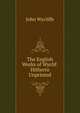The English Works of Wyclif: Hitherto Unprinted, Wycliffe John 