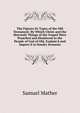 The Figures Or Types of the Old Testament: By Which Christ and the Heavenly Things of the Gospel Were Preached and Shadowed to the People of God of Old. Explain'd and Improv'd in Sundry Sermons, Samuel Mather 