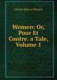 Women: Or, Pour Et Contre. a Tale, Volume 1, Charles Robert Maturin 