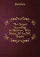 The Gospel According to Matthew: With Notes, Ed. by D.G. Goyder, Matthew 