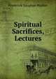 Spiritual Sacrifices, Lectures, Frederick Vaughan Mather 
