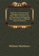 Hydraulia, an Historical and Descriptive Account of the Water Works of London: And the Contrivances for Supplying Other Great Cities, in Different Ages and Countries, William Matthews 
