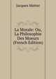 La Morale: Ou, La Philosophie Des Moeurs (French Edition), Matter Jacques 