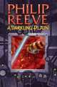 Mortal Engines 4: Darkling Plain, Philip Reeve 