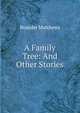 A Family Tree: And Other Stories, Matthews Brander 