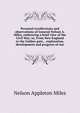 Personal recollections and observations of General Nelson A. Miles, embracing a brief view of the Civil War; or, From New England to the Golden gate, . exploration, development and progress of our, Nelson Appleton Miles 