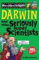 Horribly Famous: Darwin & Other Seriously Super Scientists, Goldsmith, Mike 
