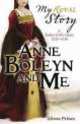 My Royal Story. Anne Boleyn and Me, Alison Prince 