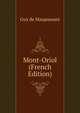 Mont-Oriol (French Edition), Ги де Мопассан 