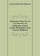 Memoires Pour Servir ? L'histoire De Hollande, Et Des Autres Provinces Unies (French Edition), Louis Aubery Du Maurier 