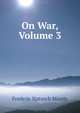 On War, Volume 3, Frederic Natusch Maude 