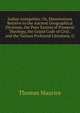 Indian Antiquities: Or, Dissertations Relative to the Ancient Geographical Divisions, the Pure System of Primeval Theology, the Grand Code of Civil . and the Various Profound Literature, O, Thomas Maurice 