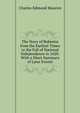 The Story of Bohemia from the Earliest Times to the Fall of National Independence in 1620: With a Short Summary of Later Events, Charles Edmund Maurice 