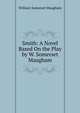 Smith: A Novel Based On the Play by W. Somerset Maugham, Maugham W. Somerset 