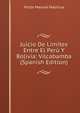 Juicio De Limites Entre El Peru Y Bolivia: Vilcabamba (Spanish Edition), Victor Manuel Maurtua 