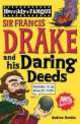 Horribly Famous. Sir Francis Drake & His Daring Deeds, Andrew Donkin 