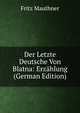 Der Letzte Deutsche Von Blatna: Erzahlung (German Edition), Fritz Mauthner 