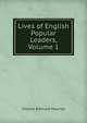 Lives of English Popular Leaders, Volume 1, Charles Edmund Maurice 
