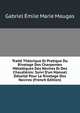 Trait? Th?orique Et Pratique Du Rivetage Des Charpentes M?talliques Des Navires Et Des Chaudi?res: Suivi D'un Manuel D?taill? Pour Le Rivetage Des Navires (French Edition), Gabriel Emile Marie Maugas 