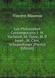 Les Philosophes Contemporains I: M. Vacherot, M. Taine, M. P. Janet., M. Caro, Schopenhauer (French Edition), Vincent Maumus 