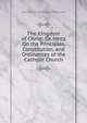 The Kingdom of Christ: Or, Hints On the Principles, Constitution, and Ordinances of the Catholic Church, Maurice Frederick Denison 