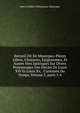 Recueil Dit De Maurepas: Pieces Libres, Chansons, Epigrammes, Et Autres Vers Satiriques Sur Divers Personnages Des Siecles De Louis XIV Et Louis Xv, . Curieuses Du Temps, Volume 3, parts 5-6, Jean-Frederic Phelypeaux Maurepas 