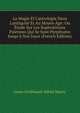 La Magie El L'astrologie Dans L'antiquit? Et Au Moyen ?ge: Ou ?tude Sur Les Superstitions Pa?ennes Qui Se Sont Perp?tu?es Jusqu'? Nos Jours (French Edition), Louis-Ferdinand-Alfred Maury 