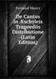 De Cantus in ?schyleis Tragoediis Distributione (Latin Edition), Fernand Maury 