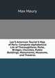 Lee'S American Tourist'S Map of Paris: Complete Alphabetical List of Thoroughfares, Parks, Bridges, Churches, Public Buildings, Monuments, Museums, and Theatres., Max Maury 
