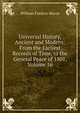 Universal History, Ancient and Modern: From the Earliest Records of Time, to the General Peace of 1801, Volume 16, William Fordyce Mavor 