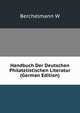 Handbuch Der Deutschen Philatelistischen Literatur (German Edition), Berchelmann W 