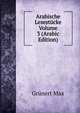 Arabische Lesestucke Volume 3 (Arabic Edition), Grunert Max 