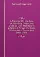 A Treatise On the Law of Pleading Under the Code of Civil Procedure: Designed for All the Code States. with Forms and Directions, Samuel Maxwell 