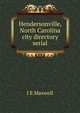 Hendersonville, North Carolina city directory serial, I E Maxwell 