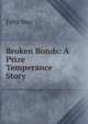 Broken Bonds: A Prize Temperance Story, Felix Max 